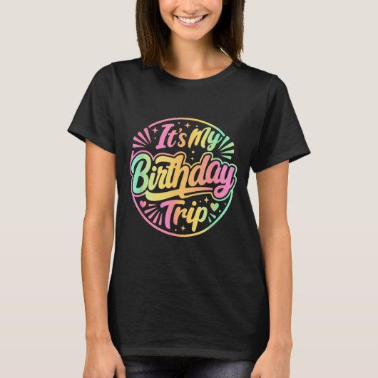 私の誕生日旅行 面白い女性の誕生日S Tシャツ (正面)