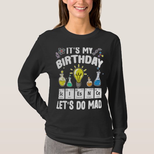私の誕生日科学かわいい不機嫌をやろう Tシャツ (正面)