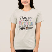 私の誕生石はコーヒー豆に違いない トライブレンドTシャツ (正面)