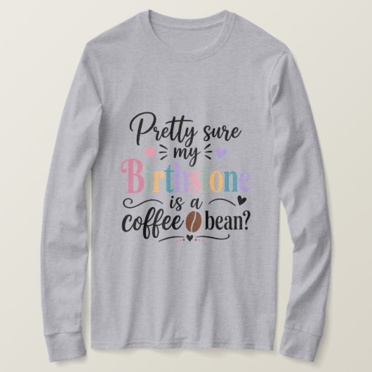 私の誕生石はコーヒー豆に違いない Tシャツ (デザイン正面)
