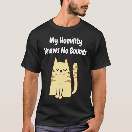 私の謙虚さは無限大   猫 Tシャツ (正面)