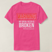 私の警告ソーシャルフィルターは壊れたthinkitsayit tシャツ (デザイン正面)