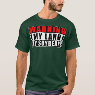 私の警告土地私の大豆農家おもしろい引用文 Tシャツ