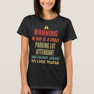 私の警告子供は駐車場熱狂する付き添い人An Tシャツ
