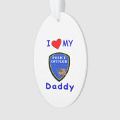 私の警察のお父さんを愛して下さい オーナメント (正面)