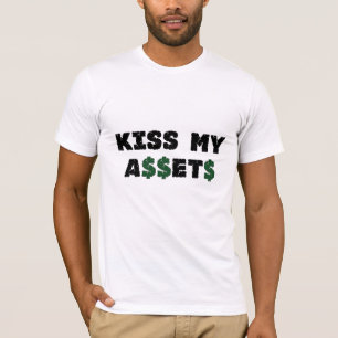 私の資産おもしろいな投資家のTシャツに接吻して下さい Tシャツ