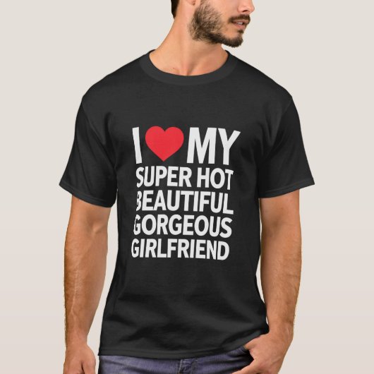 私の超セクシーで美しくてゴージャスな彼女が大好き Tシャツ (正面)