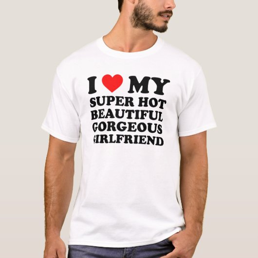 私の超セクシーで美しくてゴージャスな彼女が大好き Tシャツ (正面)