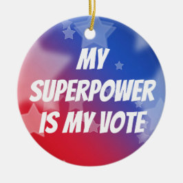 私の超大国は私の投票 セラミックオーナメント
