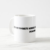 私の趣味の一お気に入りのつは、お金を印刷することだ。 コーヒーマグカップ (正面左)