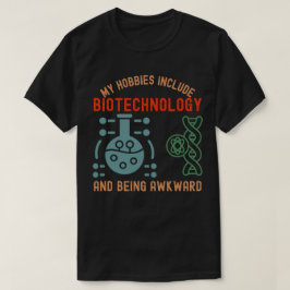 私の趣味はバイオテクノロジーと人見知り Tシャツ