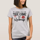 私の趣味は本当の罪でメイクTシャツ Tシャツ (正面)