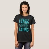 私の趣味は食べと食べ食べの Tシャツ (正面フル)