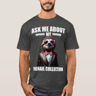 私の足の爪コレクションについて聞いてください 恥ずかしいバカンス Tシャツ