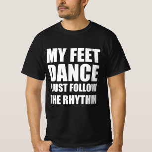 私の足はリズム後を追だけ踊る Tシャツ