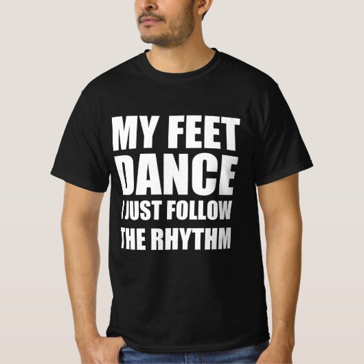 私の足はリズム後を追だけ踊る Tシャツ (正面)