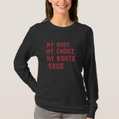 私の身体。私の選択。私の権利。そう、私のもの。 Tシャツ (正面)