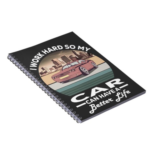 私の車がより良い生活を持つことができるように懸命で働く ノートブック (右側)