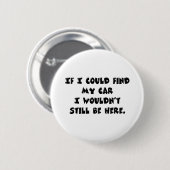 私の車を見つけることができません 缶バッジ (正面&裏面)