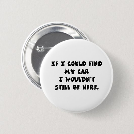 私の車を見つけることができません 缶バッジ (正面&裏面)