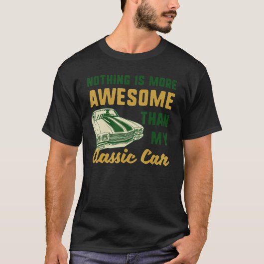 私の車素晴らしよりクラシックも何もおもしろい Tシャツ (正面)