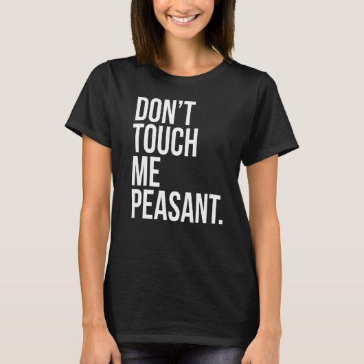 私の農民の皮肉な王の女王Touchしない王室の Tシャツ (正面)