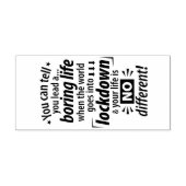 私の退屈なロックダウンの生活 – おもしろいパンデミックことわざ セルフインキングスタンプ (デザイン)