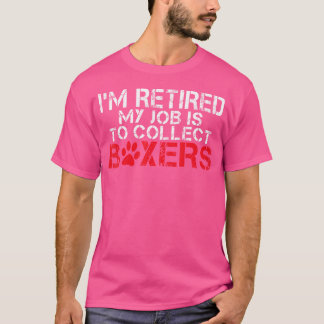 私の退職した仕事はボクサーの犬を集めることだ Tシャツ