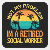私の退職した問題ではないソーシャルワーカー スクエアシール (正面)