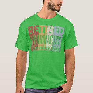 私の退職した問題ではない薬剤師の退職ギフト Tシャツ