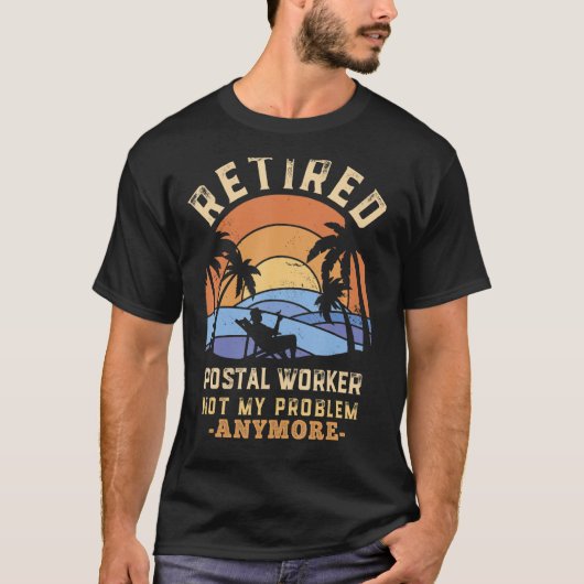 私の退職した問題ではない郵便作業員はもう退職 Tシャツ (正面)