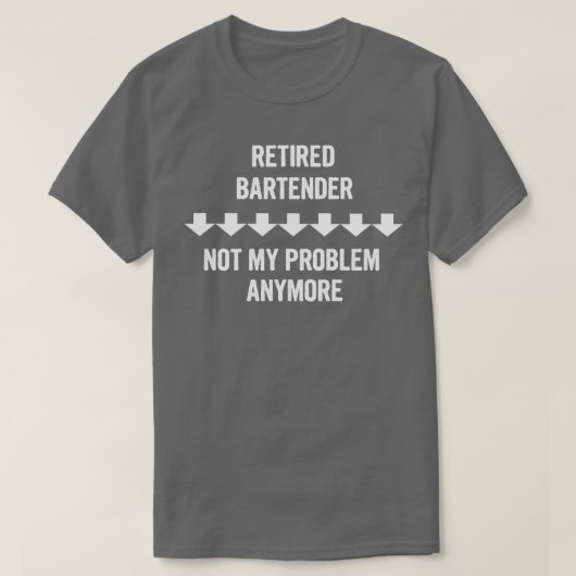 私の退職した問題はもうギフトをバーテンダー Tシャツ (デザイン正面)