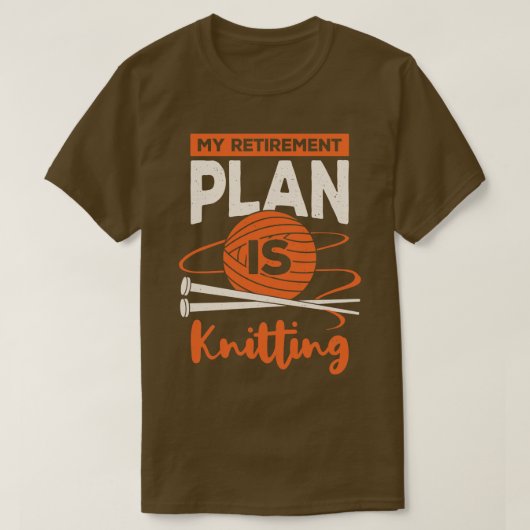 私の退職計画は編み物 Tシャツ (デザイン正面)