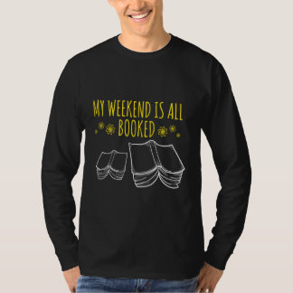 私の週末は予約されたブックウォームリーダーギーク Tシャツ