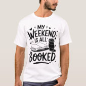 私の週末は全て予約されている Tシャツ (正面)