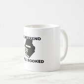 私の週末は全て予約のマグカップだ コーヒーマグカップ (正面右)