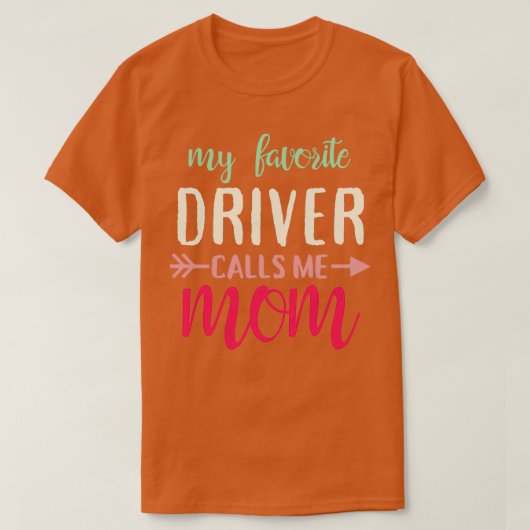 私の運転お気に入りの者は私を母と呼ぶ Tシャツ (デザイン正面)