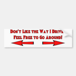 私の運転は好きじゃない？感じ自由にのまわりに! バンパーステッカー