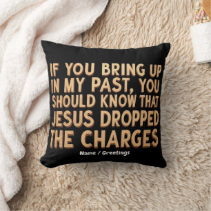 私の過去を持ち出すならイエスを知っているはず クッション