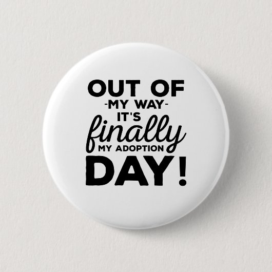 私の道のり最後の私の養子縁組の日 缶バッジ (正面)