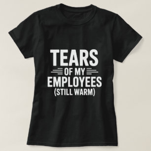 私の部下たちの涙 面白い上司の日 Tシャツ