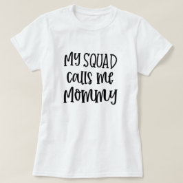 私の部隊は私をマママおもしろいマTシャツと呼ぶ Tシャツ
