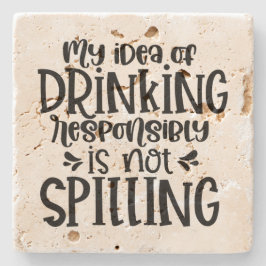 私の酒のアイディアは責任を持ってこぼさない ストーンコースター