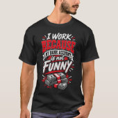 私の銀行口座が面白くないので働いている Tシャツ (正面)