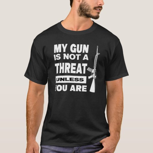私の銃は、あなたがアメリカでなければ脅威ではない Tシャツ (正面)