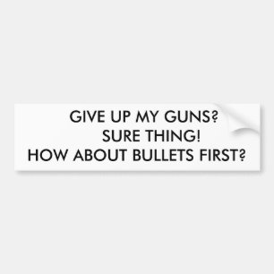 私の銃をあきらめて下さいか。 確実な事! …いかにについて バンパーステッカー