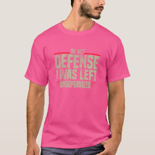 私の防衛では、私は監督され離れていない皮肉2 Tシャツ