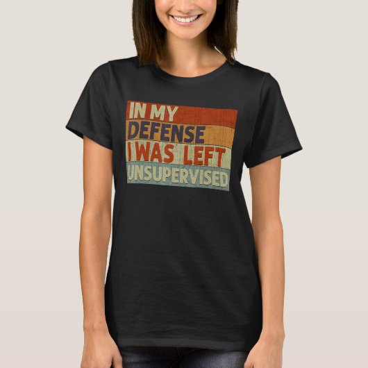 私の防衛で私は監督され離れなかった2 Tシャツ (正面)