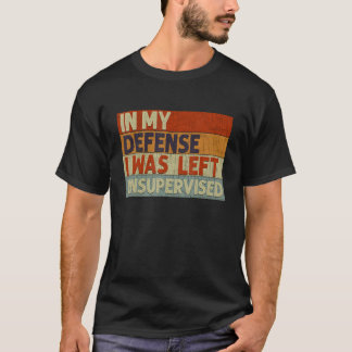 私の防衛で私は監督され離れなかった2 Tシャツ
