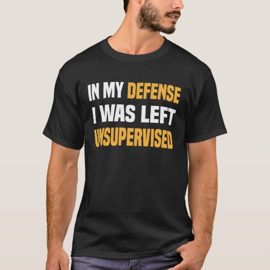 私の防衛で私は監督され離れなかった5 Tシャツ (正面)